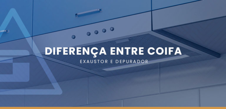 Diferença entre coifa exaustor e depurador Construtora Segenco