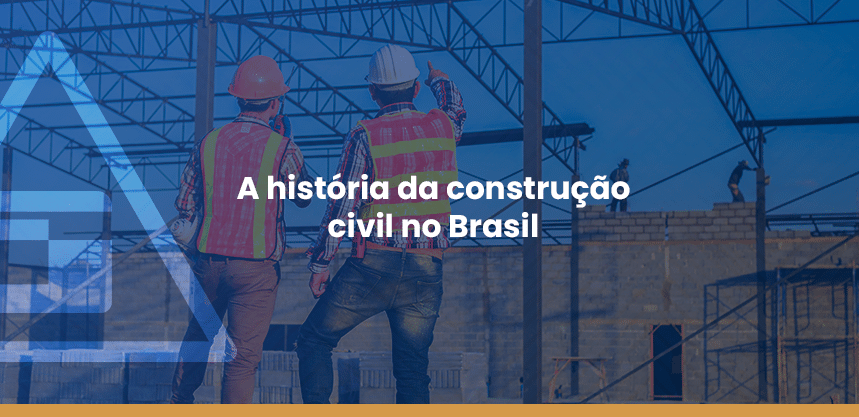 a história da construção civil no Brasil